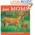 Just Moms: A Mother by any Other Squawk, Cheep, Yip or Mew Is Still as Sweet