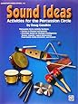 Sound Ideas: Activities for the Percussion Circle