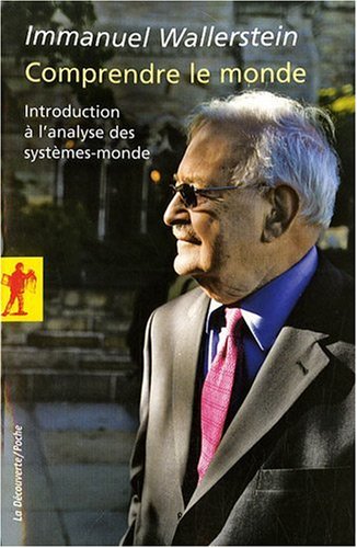 Comprendre le monde : Introduction à l'analyse des systèmes-monde