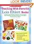 Teaching With Favorite Lois Ehlert Books: Engaging, Skill-Building Activities That Introduce Basic Concepts, Develop Vocabulary, and Explore Favorite Science Topics