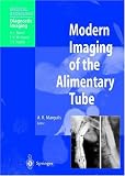 Modern Imaging of the Alimentary Tube (Medical Radiology / Diagnostic Imaging)