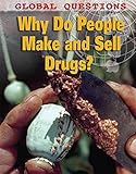 Why do people make and sell drugs?