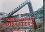 Great Train Disasters: The World's Worst Railway Accidents