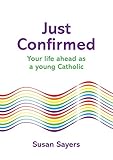Just confirmed : your life ahead as a young Catholic