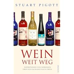 Wein weit weg: Expeditionen von Norwegen �ber den Kaukasus nach China
