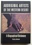 Aboriginal Artists of the Western Desert: A Biographical Dictionary