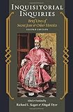 Inquisitorial inquiries : brief lives of secret Jews and other heretics