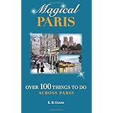 magical paris over 100 things to do across paris