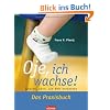 Oje, ich wachse! Das Praxisbuch: Spielen, �ben, die Welt entdecken