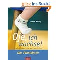 Oje, ich wachse! Das Praxisbuch: Spielen, �ben, die Welt entdecken