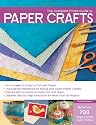 Complete Guide to Papercrafts: Includes Over 1000 Instructional Photos Illustrating Everything Form Making Your Paper to Collage to Cards to Recycling Paper Crafts (Complete Photo Guide to)