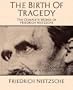 The Birth of Tragedy: The Complete Works of Friedrich Nietzsche