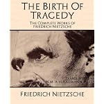 The Birth of Tragedy: The Complete Works of Friedrich Nietzsche book cover