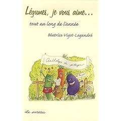 L�gumes, je vous aime...Tout au long de l'ann�e