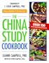 The China Study Cookbook: Over 120 Whole Food, Plant-Based Recipes
