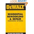 DEWALT Residential Remodeling and Repair Professional Reference (Dewalt Trade Reference Series) by Paul Rosenberg