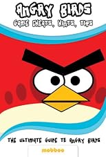 Angry Birds Game: How To Beat Angry Birds And Play Online For Free With This Angry Birds Walkthrough, Cheats, Tips And Hints Guide: Special Editon