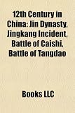 12th Century in China: Jin Dynasty, Jingkang Incident, Battle of Caishi, Battle of Tangdao