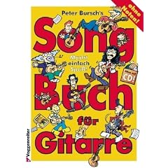 Peter Burschs Songbuch f�r Gitarre. Ohne Noten: Macht einfach Spa�! Alles auf CD