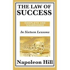 THE Law of Success: In Sixteen Lessons: Complete and Unabridged