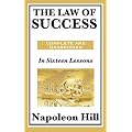 THE Law of Success: In Sixteen Lessons: Complete and Unabridged