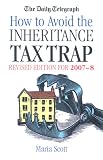 The Daily Telegraph How to Avoid the Inheritance Tax Trap 2007-8 (Daily Telegraph)