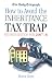The "Daily Telegraph" How to Avoid the Inheritance Tax Trap