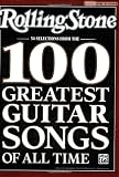 Rolling Stone Selections from the 100 Greatest Guitar Songs of All Time: Authentic Guitar TAB (Authentic Guitar-Tab Editions)