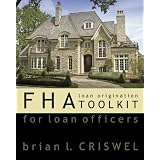 Fha: Loan Origination Toolkit For Loan Officers