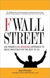 F Wall Street: Joe Ponzio's No-Nonsense Approach to Value Investing For the Rest of Us