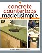 Concrete Countertops Made Simple: Includes a Step-by-Step Companion Video DVD (Made Simple (Taunton Press))