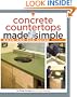 Concrete Countertops Made Simple: Includes a Step-by-Step Companion Video DVD