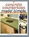 Concrete Countertops Made Simple - Illustrated Book and DVD