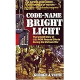 Code-Name Bright Light: The Untold Story of U.S. POW Rescue Efforts During the Vietnam War
