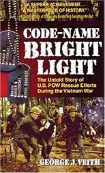 Code-Name Bright Light: The Untold Story of U.S. POW Rescue Efforts During the Vietnam War