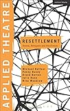 Applied theatre : resettlement : drama, refugees and resilience