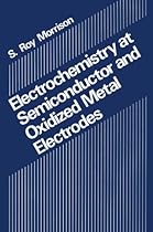 Electrochemistry at Semiconductor and Oxidized Metal Electrodes Electrochemistry at Semiconductor and Oxidized Metal Electrodes