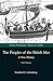 The Peoples of the British Isles: A New History : From Prehistoric Times to 1688