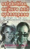 Celebrities, culture and cyberspace : the light on the hill in a postmodern world