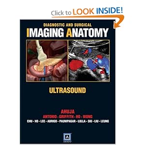 Diagnostic and Surgical Imaging Anatomy: Ultrasound: Published by Amirsys® by Anil T Ahuja