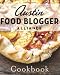 The Austin Food Blogger Alliance Cookbook (American Palate)