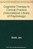 Cognitive therapy in clinical practice