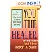 You the Healer: The World-Famous Silva Method on How to Heal Yourself and Others