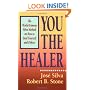 You the Healer: The World-Famous Silva Method on How to Heal Yourself and Others