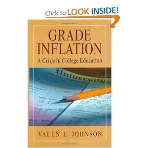 Grade Inflation: A Crisis in College Education by Valen E. Johnson