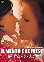 IL VENTO E LE ROSE ~愛するということ~ [DVD]