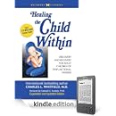 Charles Whitfield - Healing the Child Within: Discovery and Recovery for Adult Children of Dysfunctional Families (Recovery Classics Edition) Charles Whitfield - Healing the Child Within: Discovery and Recovery for Adult Children of Dysfunctional Families (Recovery Classics Edition)