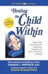 Healing the Child Within: Discovery a...