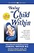 Healing the Child Within: Discovery and Recovery for Adult Children of Dysfunctional Families (Recovery Classics Edition)
