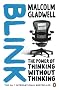 Blink: The Power of Thinking Without Thinking